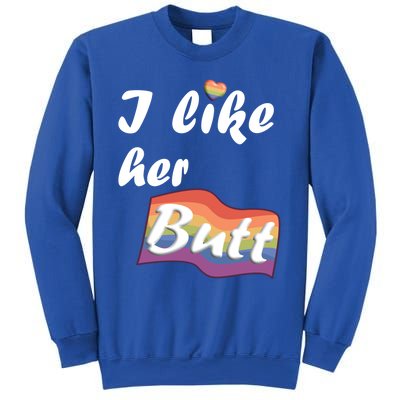 I Like Her Butt For Lgbtq Pride Gift Sweatshirt