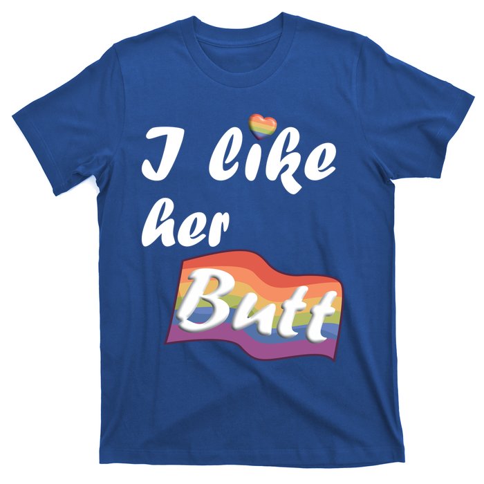 I Like Her Butt For Lgbtq Pride Gift T-Shirt