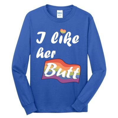 I Like Her Butt For Lgbtq Pride Gift Tall Long Sleeve T-Shirt