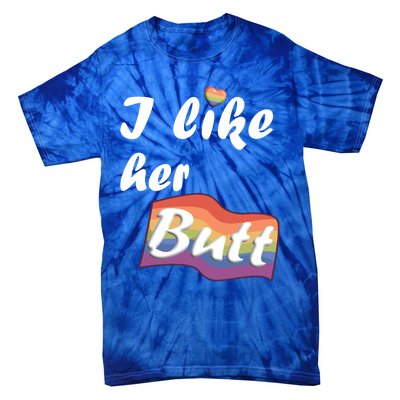 I Like Her Butt For Lgbtq Pride Gift Tie-Dye T-Shirt