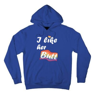 I Like Her Butt For Lgbtq Pride Gift Tall Hoodie