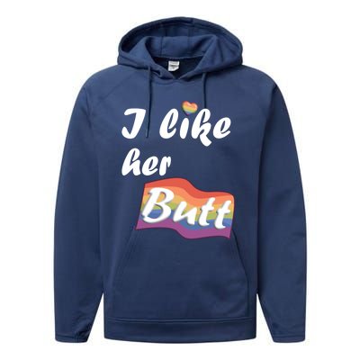 I Like Her Butt For Lgbtq Pride Gift Performance Fleece Hoodie