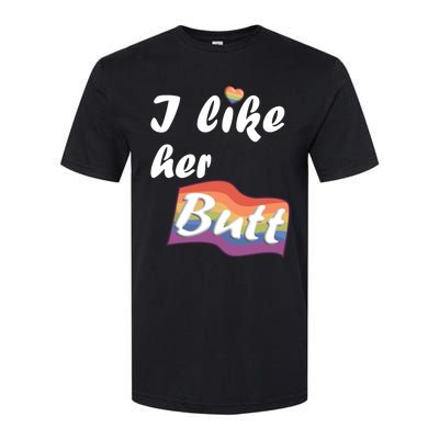 I Like Her Butt For Lgbtq Pride Gift Softstyle CVC T-Shirt