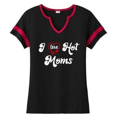 I Love Hot Moms Gift I Heart Moms My Mom Is My Valentine Gift Ladies Halftime Notch Neck Tee