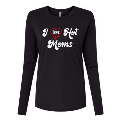 I Love Hot Moms Gift I Heart Moms My Mom Is My Valentine Gift Womens Cotton Relaxed Long Sleeve T-Shirt