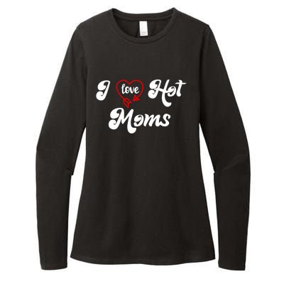 I Love Hot Moms Gift I Heart Moms My Mom Is My Valentine Gift Womens CVC Long Sleeve Shirt