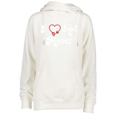 I Love Hot Moms Gift I Heart Moms My Mom Is My Valentine Gift Womens Funnel Neck Pullover Hood