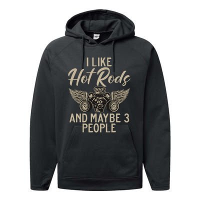 I Like Hot Rods And Maybe 3 People Hot Rod Performance Fleece Hoodie