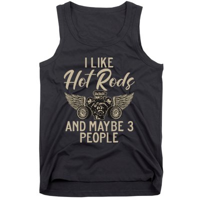 I Like Hot Rods And Maybe 3 People Hot Rod Tank Top