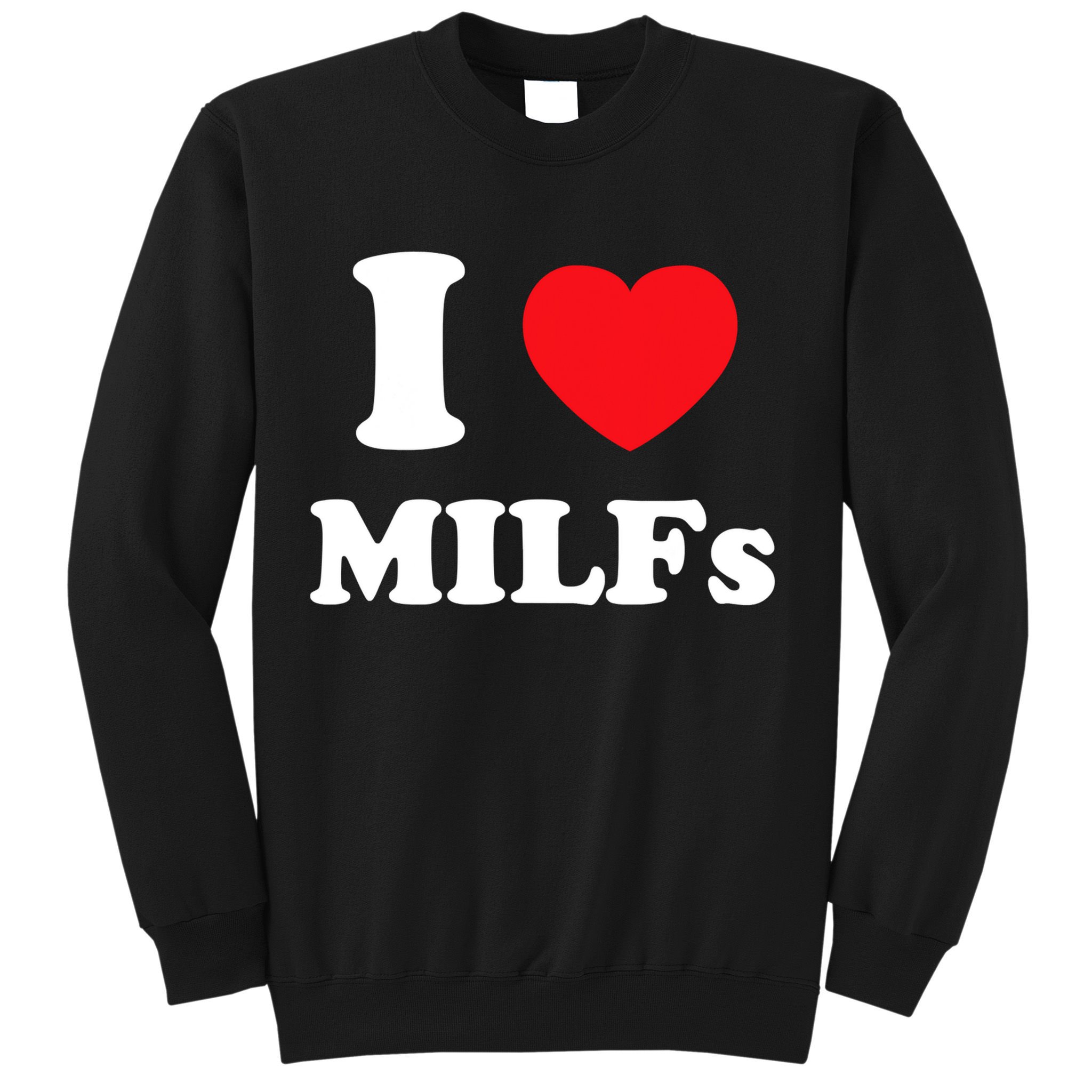 I Love Heart Milfs And Mature Sexy Women Sweatshirt