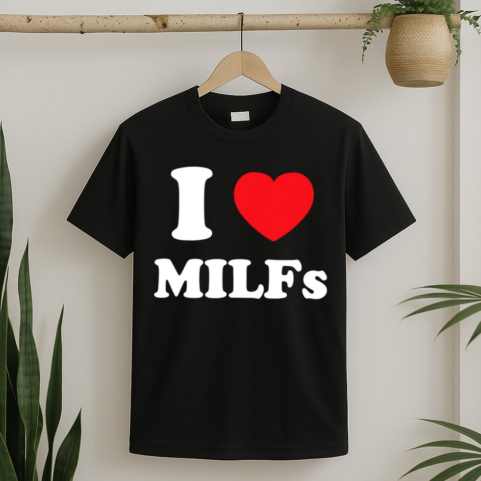 I Love Heart Milfs And Mature Sexy Women T-Shirt