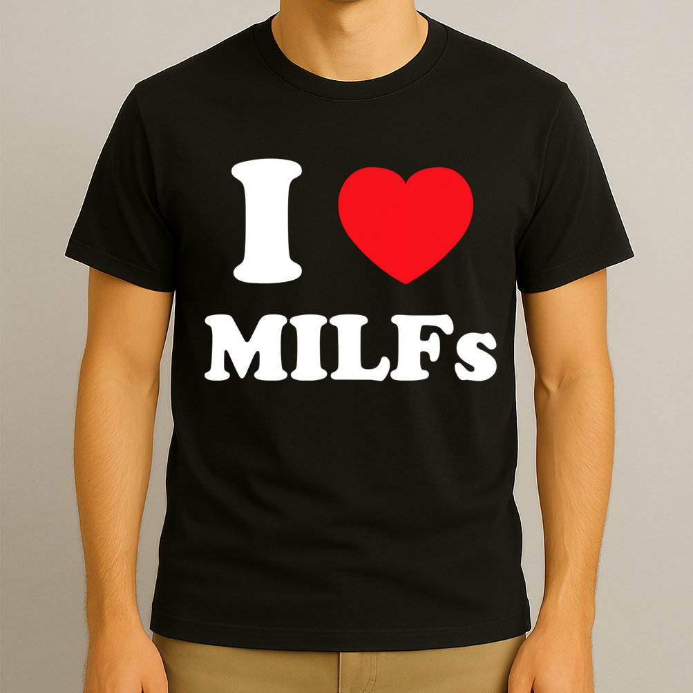 I Love Heart Milfs And Mature Sexy Women T-Shirt