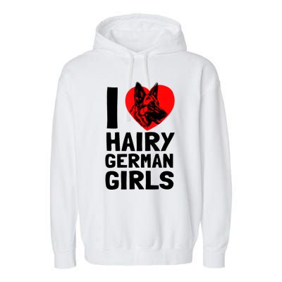 I Love Hairy German German Shepherd Edition Garment-Dyed Fleece Hoodie