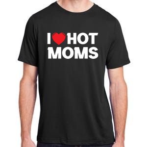 I Love Hot Moms Adult ChromaSoft Performance T-Shirt