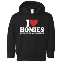 I Love Homies With Extra Chromies Down Syndrome Toddler Hoodie