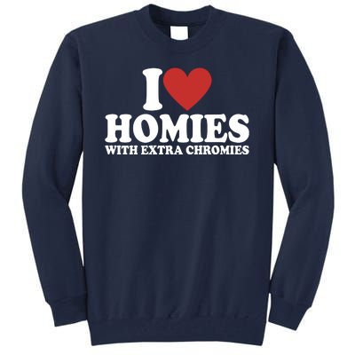 I Love Homies With Extra Chromies Down Syndrome Tall Sweatshirt