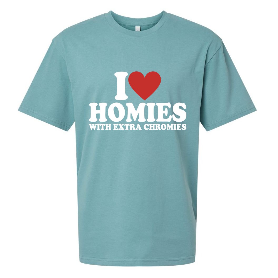 I Love Homies With Extra Chromies Down Syndrome Sueded Cloud Jersey T-Shirt