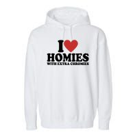 I Love Homies With Extra Chromies Down Syndrome Garment-Dyed Fleece Hoodie