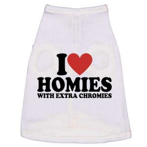 I Love Homies With Extra Chromies Down Syndrome Doggie Tank