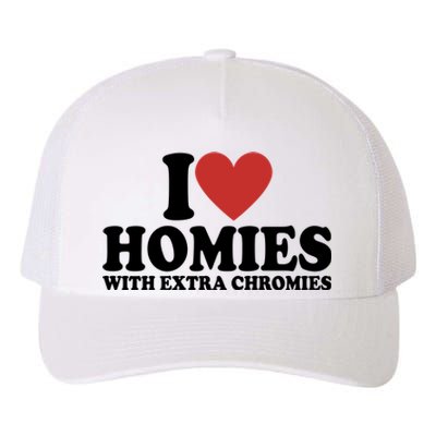 I Love Homies With Extra Chromies Down Syndrome Yupoong Adult 5-Panel Trucker Hat