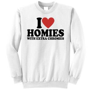 I Love Homies With Extra Chromies Down Syndrome Sweatshirt