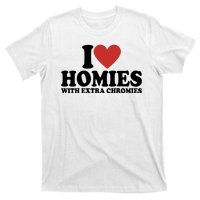 I Love Homies With Extra Chromies Down Syndrome T-Shirt