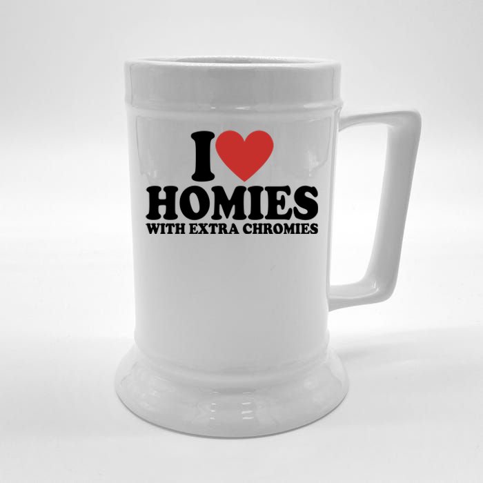 I Love Homies With Extra Chromies Down Syndrome Beer Stein