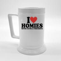 I Love Homies With Extra Chromies Down Syndrome Beer Stein