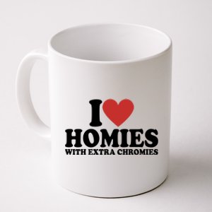 I Love Homies With Extra Chromies Down Syndrome Coffee Mug