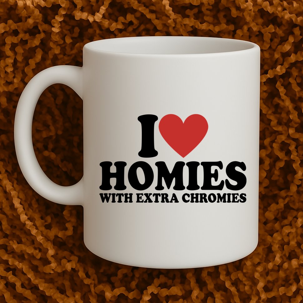 I Love Homies With Extra Chromies Down Syndrome Mug