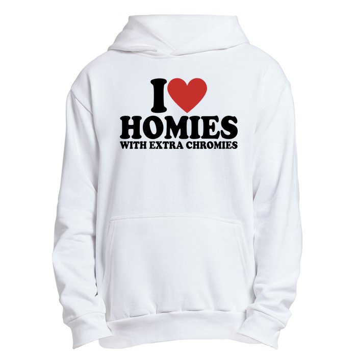 I Love Homies With Extra Chromies Down Syndrome Urban Pullover Hoodie