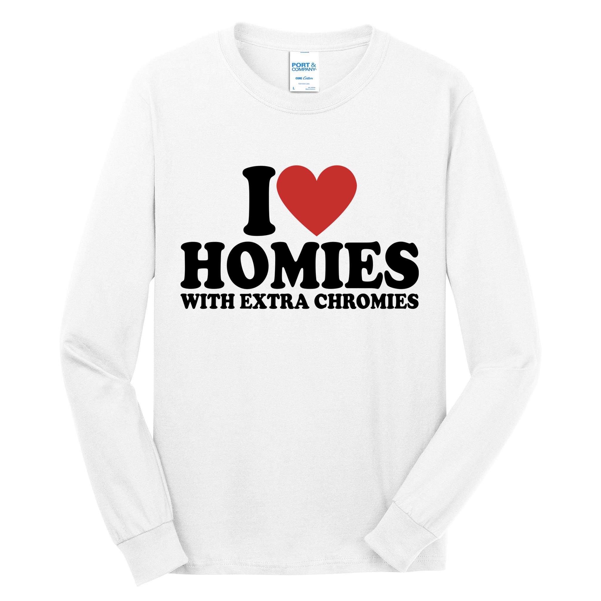 I Love Homies With Extra Chromies Down Syndrome Tall Long Sleeve T-Shirt