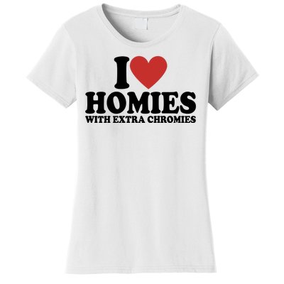 I Love Homies With Extra Chromies Down Syndrome Women's T-Shirt