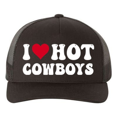 I Love Hot Cowboys I Heart Cowboys Funny Country Western Yupoong Adult 5-Panel Trucker Hat