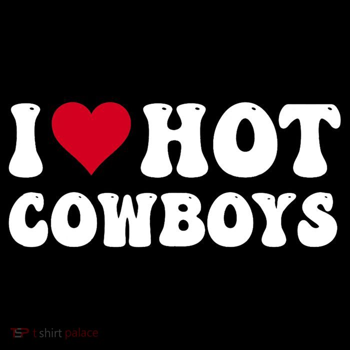 I Love Hot Cowboys I Heart Cowboys Funny Country Western T-Shirt