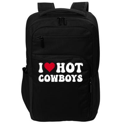 I Love Hot Cowboys I Heart Cowboys Funny Country Western Impact Tech Backpack