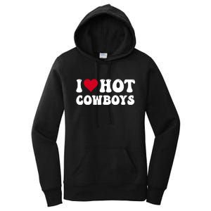 I Love Hot Cowboys I Heart Cowboys Funny Country Western Women's Pullover Hoodie