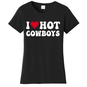 I Love Hot Cowboys I Heart Cowboys Funny Country Western Women's T-Shirt