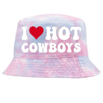 I Love Hot Cowboys I Heart Cowboys Funny Country Western Tie-Dyed Bucket Hat