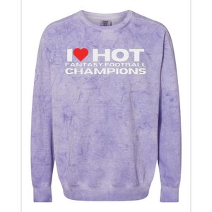 I Love Hot Fantasy Football Champions Mom Wife Girlfriend Colorblast Crewneck Sweatshirt