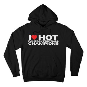 I Love Hot Fantasy Football Champions Mom Wife Girlfriend Hoodie