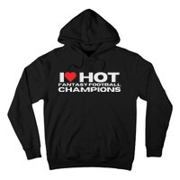 I Love Hot Fantasy Football Champions Mom Wife Girlfriend Hoodie