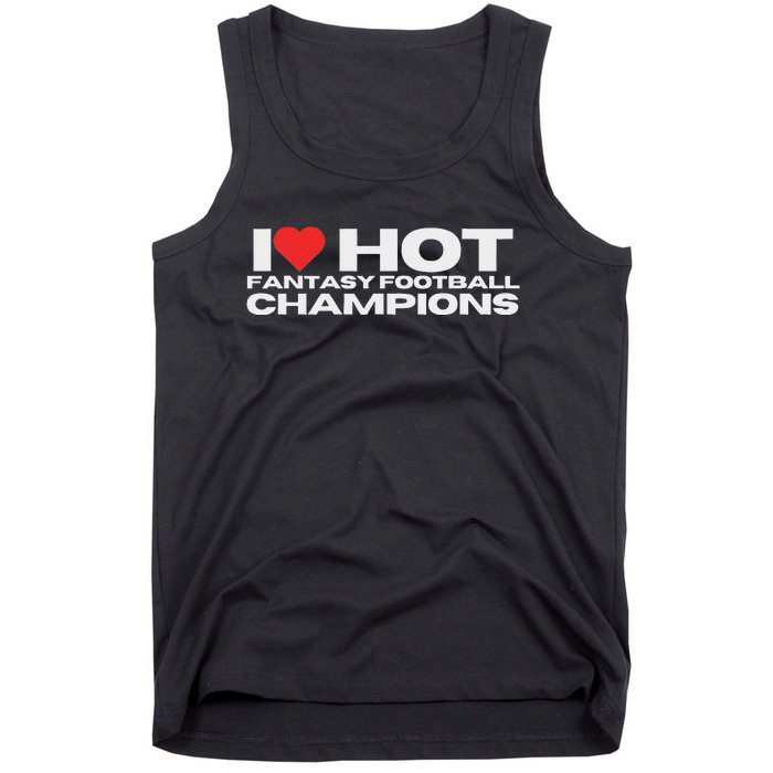 I Love Hot Fantasy Football Champions Mom Wife Girlfriend Tank Top