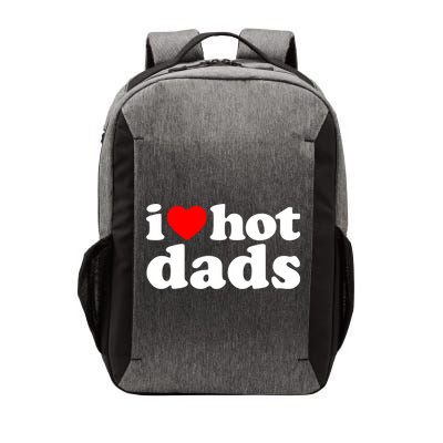I Love Hot Dads Tee I Heart Hot Dads Shirt Love Hot Dads Vector Backpack
