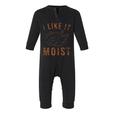 I Like It Moist Roasted Turkey Funny Thanksgiving Leg Day Infant Fleece One Piece