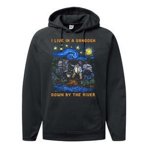 I Live In A Van Gogh Down By The River Performance Fleece Hoodie