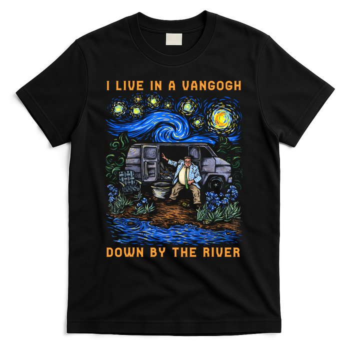 I Live In A Van Gogh Down By The River T-Shirt