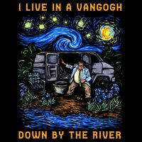 I Live In A Van Gogh Down By The River T-Shirt