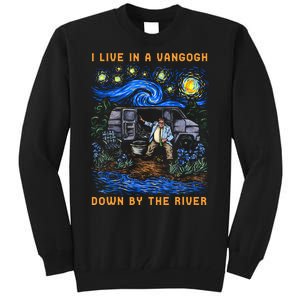 I Live In A Van Gogh Down By The River Tall Sweatshirt