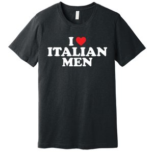 I Love Italian Men Premium T-Shirt